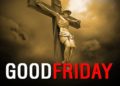 आज है गुड फ्राइडे, जानिए यीशू को सूली पर चढ़ाने वाले इस दिन को क्यों कहा जाता है Good Friday !